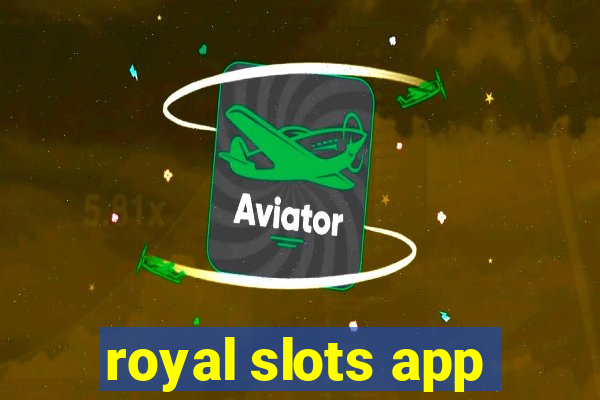 royal slots app